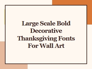 Bold Decorative Thanksgiving Fonts for Large Scale Wall Art