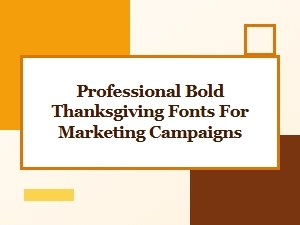 Professional Bold Thanksgiving Fonts for Marketing Campaigns