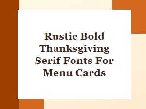 Rustic Bold Thanksgiving Serif Fonts for Menu Cards and Holiday Designs