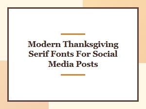 Free Modern Thanksgiving Serif Fonts for Social Media Posts Download