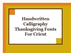 Handwritten Calligraphy Thanksgiving Fonts Perfect for Cricut Projects