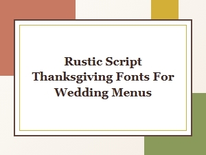 Rustic Script Thanksgiving Fonts for Wedding Menus