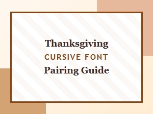 How to Pair Cursive Fonts for Thanksgiving