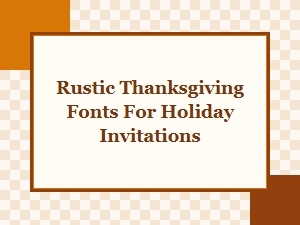 Rustic Thanksgiving Fonts for Holiday Invitations | Warm & Charming Designs