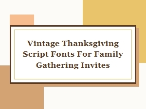 Vintage Thanksgiving Script Fonts for Family Gathering Invites