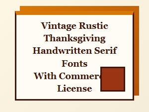 Vintage Rustic Thanksgiving Handwritten Serif Fonts with Commercial License